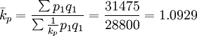 ar{k}_p=frac{sum p_1q_1}{sumfrac{1}{k_p}p_1q_1}=frac{31475}{28800}=1.0929