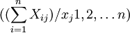 ((sum_{i=1}^n X_{ij})/x_j1,2,ldots n)