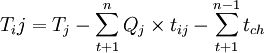 T_ij = T_j - sum_{t+1}^n Q_j times t_{ij} - sum_{t+1}^{n-1} t_{ch}