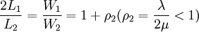 frac{2L_1}{L_2}=frac{W_1}{W_2}=1+rho_2(rho_2=frac{lambda}{2mu}<1)